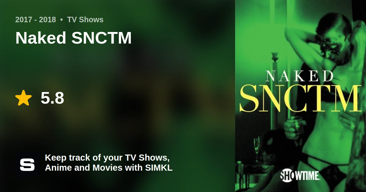 Naked SNCTM episodes TV Series 2017