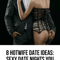 8 Hotwife Date Ideas: Sexy Date Nights You Need To Try