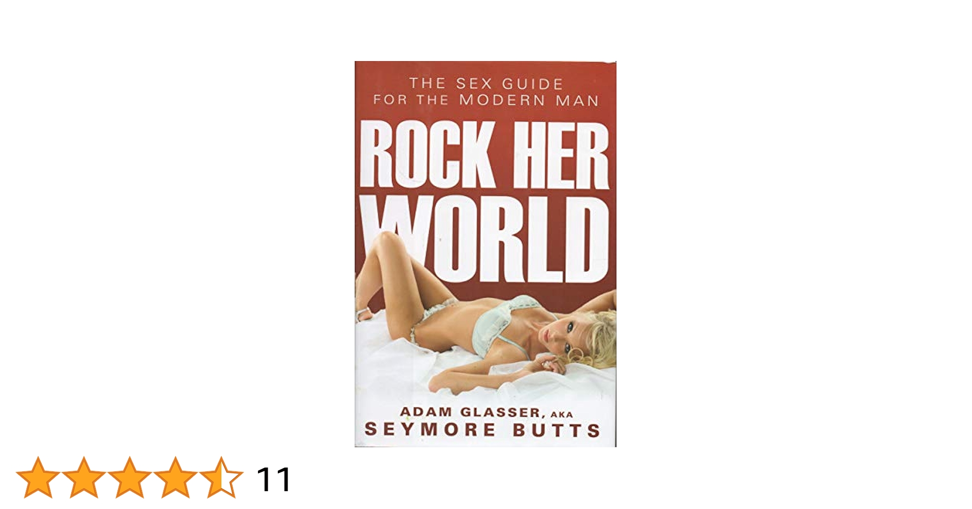 Rock Her World: The Sex Guide for Modern Men : Glasser Adam Butts Seymore:.au: Books
